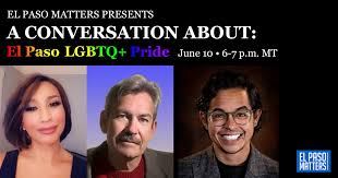 Join us for a conversation about: Join Us For A Conversation About El Paso Lgbtq Pride El Paso Matters