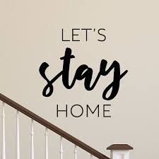 Maybe you would like to learn more about one of these? Stay Home Wall Quotes Decal Wallquotes Com