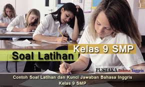 Jawaban buku bahsa inggris kelas 6 halaman 4. Contoh Soal Latihan Dan Kunci Jawaban Bahasa Inggris Kelas 9 Smp