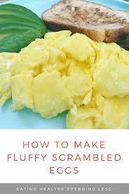 How To Make Fluffy Scrambled Eggs Recipe Fluffy Scrambled Eggs Healthy Egg Recipes Scrambled Eggs