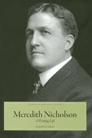 Meredith Nicholson: a Writing Life (Indiana Biography Series): Ralph D.  Gray: 9780871952578: Amazon.com: Books