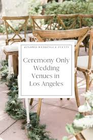 Ceremony Only Wedding Venues In Los Angeles That Offer An Intimate Experience Kindredweddings In 2020 Wedding Venues Wedding Ceremony Venues Wedding Planner Education