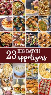 Start things off with something light. 10 Big Batch Appetizers Best Appetizer Recipes Best Appetizers Party Appetizers Easy Crowd Pleasers