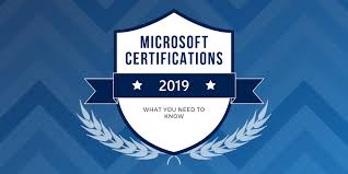 Microsoft Certifications In 2019 What You Need To Know