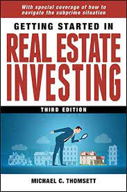 Discover what every beginner needs to know about investing in commercial real estate. Amazon Com Getting Started In Real Estate Investing Getting Started In Book 77 Ebook Thomsett Michael C Kindle Store