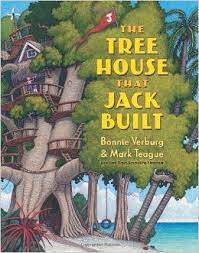 The Tree House That Jack Built By Bonnie Verburg Mark Teague Tree House Summer Books Picture Book