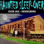 HAUNTED SLEEP-OVER - Old Jail, Heidelberg