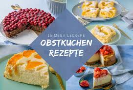 Finden sie eine bewährte rezept von lecker suchen! 15 Obstkuchen Die Du Lieben Wirst Einfach Malene