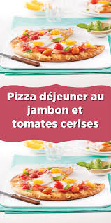 Pizza Dejeuner Au Jambon Et Tomates Cerises Pizza Dejeuner Tomates Cerises Alimentation