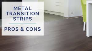 The name transition comes from their position in the table—they form a transition between the main group elements. Metal Transition Strips Pros And Cons Of Each Profile