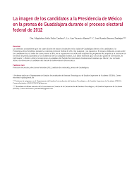 Rendon, uno de los estrategas de marketing político mas importantes a nivel mundial, habla del escenario que se avecina en las próximas elecciones presidenciales en méxico en julio del 2012. Pdf La Imagen De Los Candidatos A La Presidencia De Mexico En La Prensa De Guadalajara Durante El Proceso Electoral Federal De 2012