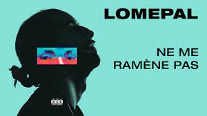 D'une part, il profite pleinement de sa vie d'artiste… Lomepal Ne Me Ramene Pas Lyrics Video Youtube