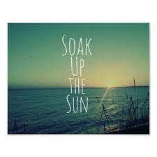 Fun in the sun quotes. Soak Up The Sun Quote Beach Sun Quotes Kissing Quotes Sun Kissed Quotes