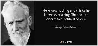 George Bernard Shaw Quote He Knows Nothing And Thinks He Knows Everything That Points