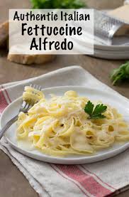Authentic Italian Fettuccine Alfredo Recipe Italian Recipes Authentic Fettucini Recipes Alfredo Sauce Recipe Homemade