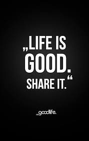Life Is Good Share It Mr Goodlife Inspirational Quotes Motivation Inspirational Quotes Wise Quotes