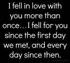 I Fell In Love With You More Than Once Love Quotes For Him Romantic Romantic Love Quotes Silly Love Quotes
