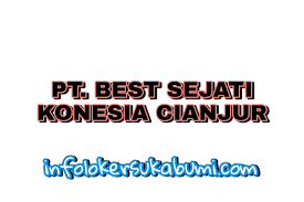 Lowongan kerja rs bayangkara cianjur. Lowongan Kerja Cianjur 2021 Pt Best Sejati Konesia Infolokersukabumi Com