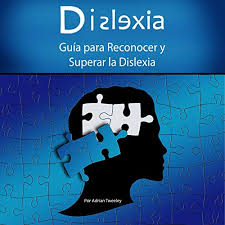 With the right support, the strengths and talents of dyslexic people can really shine. Amazon Com Dislexia Guia Para Reconocer Y Superar La Dislexia Dyslexia A Guide To Recognize And Overcome Dyslexia Edicion Audio Audible Adrian Tweeley Ernesto Tissot Adrian Tweeley Audible Audiobooks