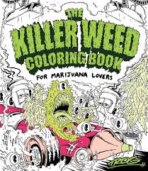 Weed coloring pages for adults need things to do while high? Amazon Com The Killer Weed Coloring Book For Marijuana Lovers 9781440351747 Trog Books