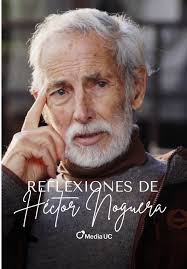 Reflexiones sobre la Vejez por Héctor Noguera