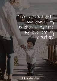 You love to stare them for ages. Top 80 Quotes About Loving Your Children Unconditionally
