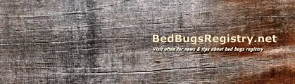 bed bugs registry bedbugsregistry net offers news and information about bed bugs registry bed bugs registry bedbugsregistry net offers news and information about bed bugs registry
