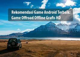 Bagi kamu yang bingung dengan rekomendasi game terbaik di 2020, tenang saja, kali ini hobigame akan memberikan rekomendasi terkait game yang wajib kamu mainkan di tahun ini. 7 Game Offroad Android Offline Grafis Hd Situsnesia Ragam Artikel Dan Informasi Menarik