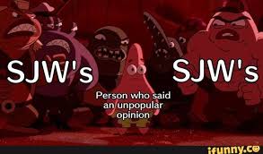Sjw S Sjw S Person Who Sal D An Unpopular Opinion Ifunny Funny Spongebob Memes Sjw Memes Spongebob Memes