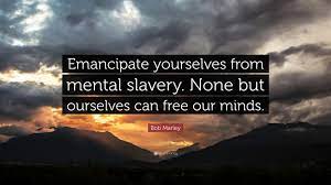 Bob Marley Quote Emancipate Yourselves From Mental Slavery None But Ourselves Can Free Our Minds