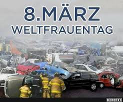 März ist somit ein freier tag für alle. 8 Marz Weltfrauentag Lustige Bilder Spruche Witze Echt Lustig