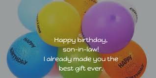 Happy Birthday Son In Law Quotes Give Your Best Wishes To Him Enkiquotes Thanks son for giving us the opportunity to become the best parents that you will ever have. happy birthday son in law quotes give