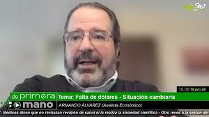 ARMANDO ÁLVAREZ (Analista Económico), Tema: Falta de dólares