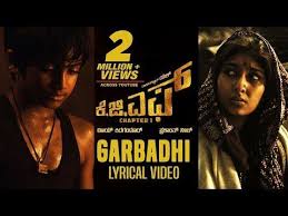 Garbadhi Song With Lyrics Kgf Kannada Movie Yash Prashanth Neel Hombale Films Youtube Kannada Movies Lyrics Songs