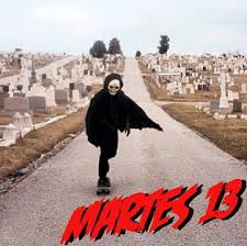 Martes 13, no doubt, is the day to stay put and watch out for evil's misdeeds. Martes 13 Old School Home Facebook