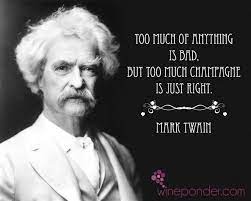 Too Much Of Anything Is Bad But Too Much Champagne Is Just Right Mark Twain Wine Quotes Wine Humor Wine Quotes Funny