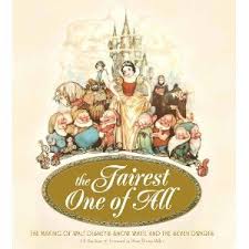 The Fairest One Of All The Making Of Walt Disney S Snow White And The Seven Dwarfs Disney Snowwhite Concept Art Books Snow White Movie Disney Books