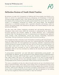 Seeing a counselor or therapist can be a great way to talk about. Reflective Review Of Youth Work Practice Phdessay Com