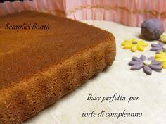 Base Perfetta Per Torte Di Compleanno Semplici Bonta Ricette Dolci Dolci Torte