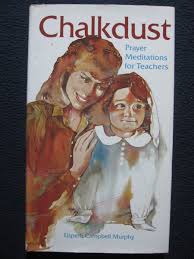 Chalkdust: Prayer Meditations for Teachers Murphy, Elspeth Campbell