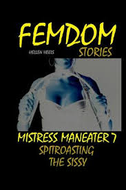 A mtf first time story (sissy first time) part of: Femdom Stories Mistress Maneater 7 Spitroasting The Sissy Paperback Penguin Bookshop