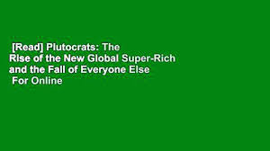 Read] Plutocrats: The Rise of the New Global Super-Rich and the Fall of  Everyone Else For Online - video dailymotion