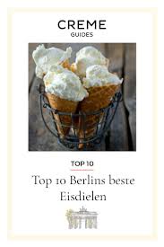 Berlins Beste Eisdielen 2020 Berlin Creme Guides Eisdiele Lebensmittel Essen Beste Eiscreme