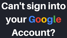 How To Get Instructions From Google If You Can't Sign In To Your ...