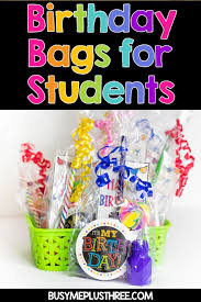 Birthday Gift For Teachers From Students Birthday In A Bag Gift For Students Student Birthday Gifts Student Birthdays Classroom Birthday