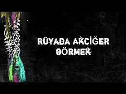 Ruyada Akciger Gormek Videolu Ruya Tabirleri 2020 At Nallari Ruya Araba
