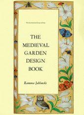 The Medieval Garden Design Book The International Design Library Ramona Jablonski Stemmer House Publishers 1st Edition 1 Medieval Book Design Garden Design