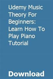 Udemy Music Theory For Beginners Learn How To Play Piano Tutorial Download Music Theory For Beginners Piano Tutorial Music Theory