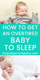Get Your Overtired Baby To Sleep And Break The Overtired Cycle