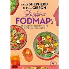 Fodmap signifie'oligosaccharides fermentescibles, disaccharides, monosaccharides et polyols'. Le Regime Fodmaps Eliminez Les Elements Qui Irritent Vos Intestins Poche Dr Sue Sheperd Dr Peter Gibson Achat Livre Fnac
